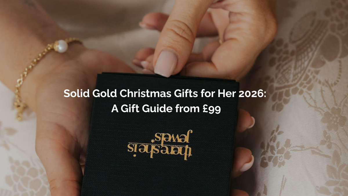 Solid Gold Christmas Gifts for Her 2026: A Gift Guide from £99