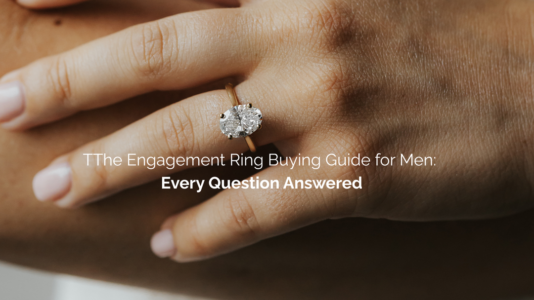 The Engagement Ring Buying Guide for Men: Every Question Answered
